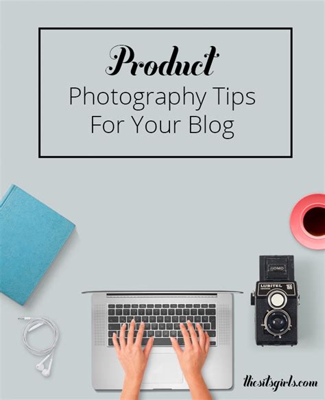 7 Tips For Awesome Product Photography For Your Blog