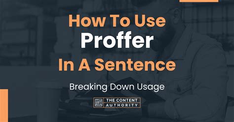 How To Use "Proffer" In A Sentence: Breaking Down Usage