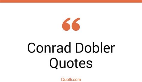 3+ Conrad Dobler Quotes and Sayings - QUOTLR