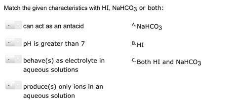 Solved Match the given characteristics with HI, NaHCO3 or | Chegg.com