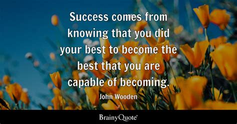 John Wooden - Success comes from knowing that you did your...