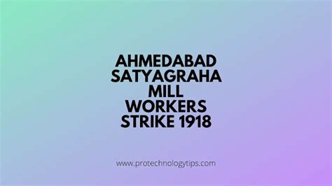 Ahmedabad Satyagraha/Mill Worker Strike in 1918 Background and ...