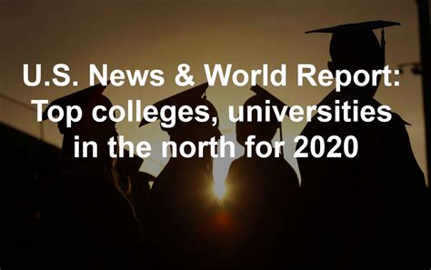 U.S. News & World Report: Top colleges, universities in the north for 2020