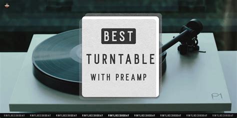 Best Turntables With Built-in PreAmp 2024 [For Any Budget]