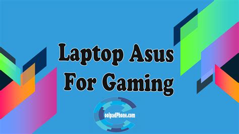 Laptop Asus For Gaming - CoolPadPhone.com