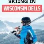 9 Best Resorts For Skiing in Wisconsin Dells - Paulina on the road