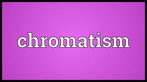 Chromatism Meaning - YouTube