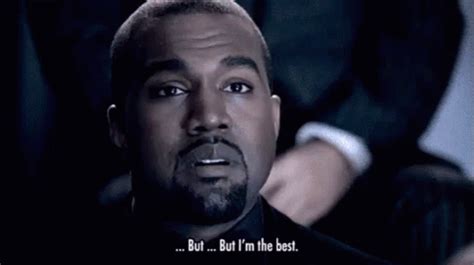 ...But...But I'M The Best. GIF - Kanye West But Im The Best Best - Discover & Share GIFs