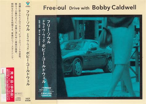 Bobby Caldwell – Free Soul Drive With Bobby Caldwell (2005, CD) - Discogs