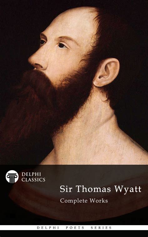 Sir Thomas Wyatt – Delphi Classics