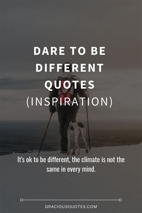 Dare to be Different Quotes (INSPIRATION) - Gracious Quotes