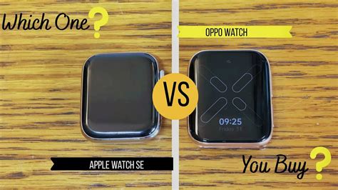 Oppo Watch Vs Apple Watch Se | Which one Should you buy | ??? - YouTube