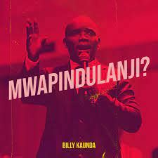 Mwapindulanji by Billy Kaunda | Album - AfroCharts