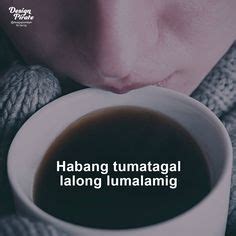 11 Kape ideas | tagalog quotes hugot funny, pinoy quotes, hugot quotes