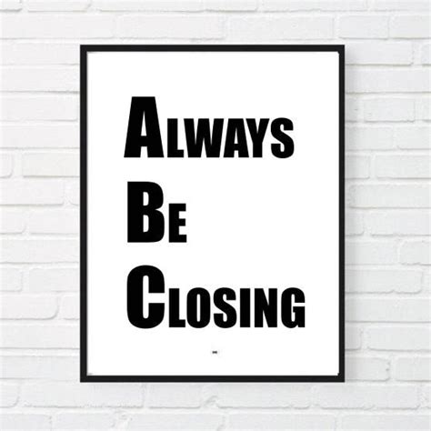 Always Be Closing Print Glengarry Glen Ross Alec Baldwin - Etsy