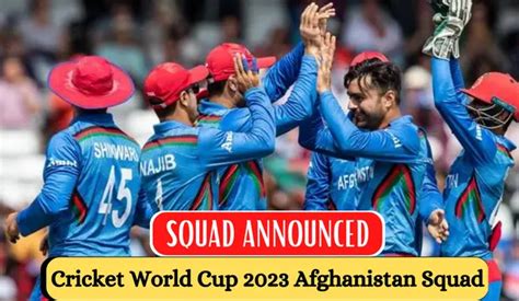 Cricket World Cup 2023 Afghanistan Squad Team - ICC Cricket World Cup