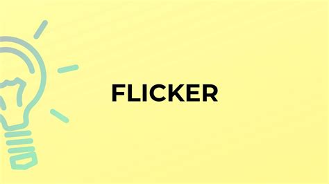 Flicker Meaning In English / Ieee 1789 A New Standard For Evaluating ...