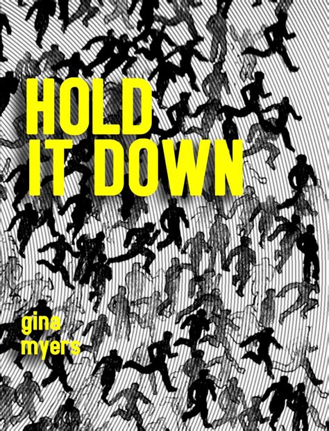 Small Press Book Review : Review of Gina Myers' HOLD IT DOWN