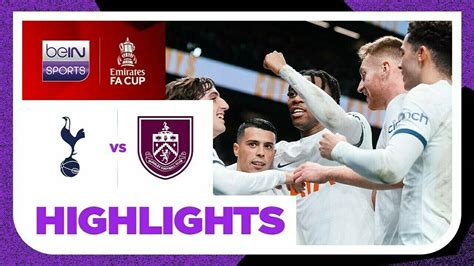 Tottenham vs Burnley - Highlights | FA Cup 2023/24 | Vidio