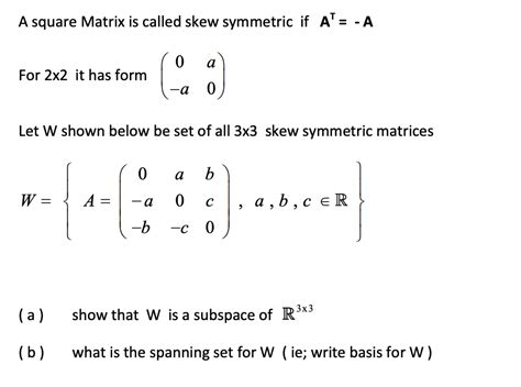 Solved A square Matrix is called skew symmetric if A' = -A | Chegg.com