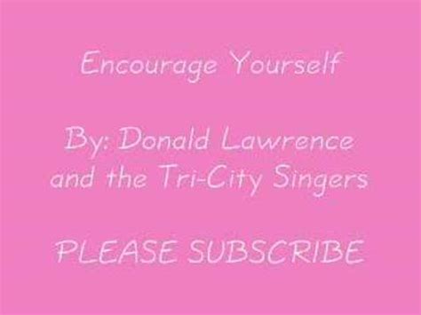 Encourage Yourself By: Donald Lawrence - YouTube