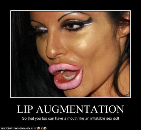 LIP AUGMENTATION - Cheezburger - Funny Memes | Funny Pictures