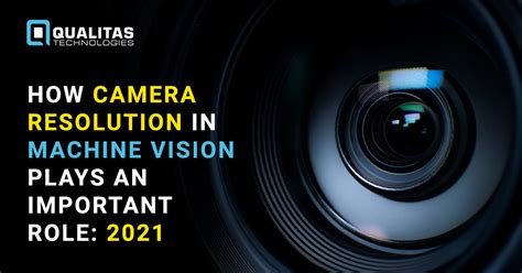 How Camera Resolution In Machine Vision Plays An Important Role: 2021 ...