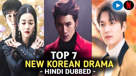 Top 7 New Korean Dramas in Hindi | New | New Hindi Dubbed Korean Drama | Netflix | Mx player ...