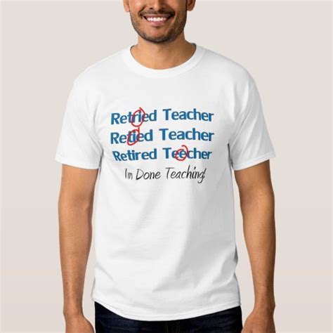 Funny Retired Teacher T-Shirt | Zazzle