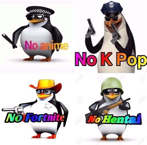 No Penguins | No Anime Penguin | Know Your Meme Stupid Funny Memes ...