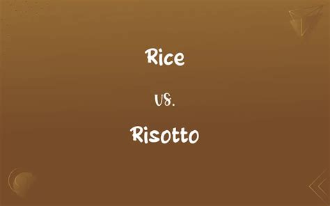 Rice vs. Risotto: What’s the Difference?