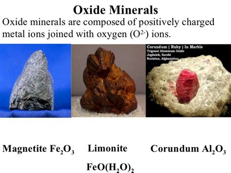 Oxide Minerals Oxide minerals are composed of positively charged metal ...