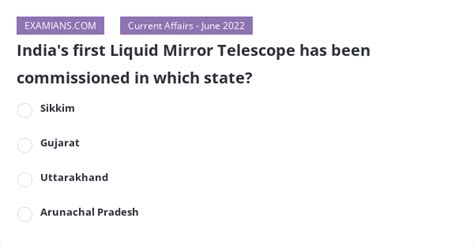 India's first Liquid Mirror Telescope has been commissioned in which ...