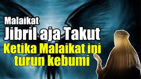 MALAIKAT INI TURUN KEBUMI JIBRIL DAN NABI MUHAMMAD SAW KETAKUTAN - YouTube