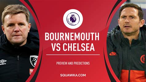 Bournemouth v Chelsea prediction & confirmed line-ups | Premier League