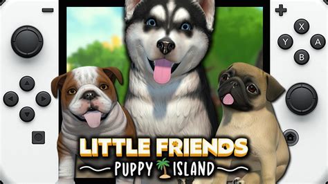 Little Friends: Puppy Island on Nintendo Switch | Gameplay - YouTube