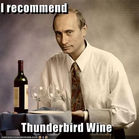 I recommend Thunderbird Wine | Janeek-ugh | Pinterest | Wine