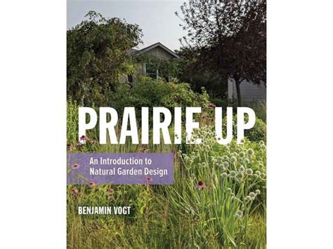 Prairie Up: An Introduction to Natural Garden Design