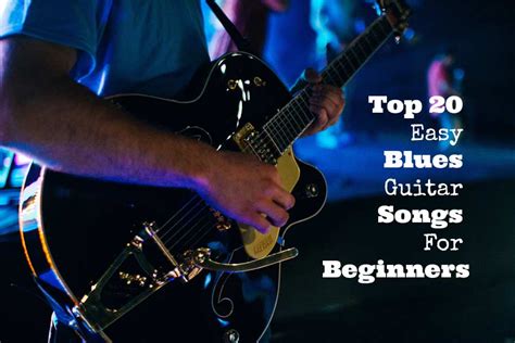 Top 20 Easy Blues Guitar Songs For Beginners | GuitarHabits.com