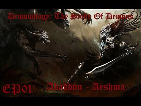 Demonology: The Demons Ep1. Abaddon - Aeshma - YouTube