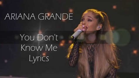 You Don't Know Me Lyrics Ariana Grande - YouTube