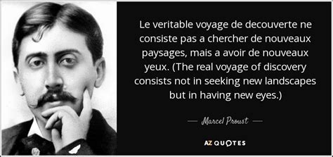 Marcel Proust quote: Le veritable voyage de decouverte ne consiste pas ...