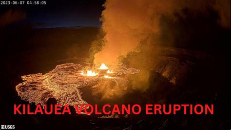 KILAUEA VOLCANO ERUPTION JUNE 7, 2023 - YouTube