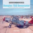 Schiffer 9780764354199 Douglas TBD Devastator: America's First Wo