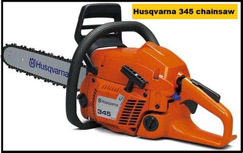 Husqvarna 345 chainsaw Price,Specs & Review 2024