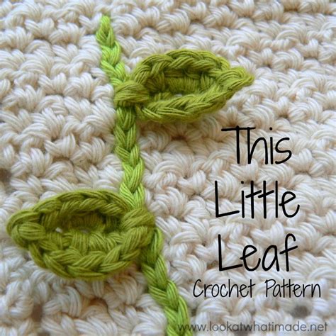 This Little Leaf Crochet Pattern ⋆ Look At What I Made