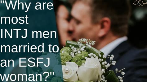 Why are most of the INTJ men married to an ESFJ woman? INTJ Relationships | CS Joseph Responds ...