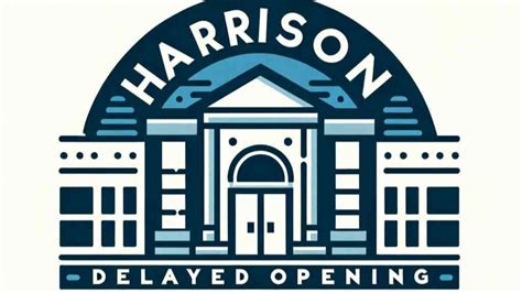 Harrison Public School Delayed Opening at 10 AM Today January 16, 2024