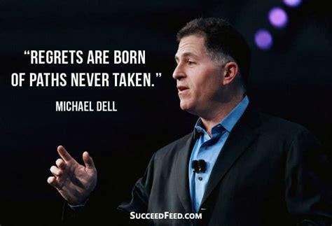 50 Michael Dell Quotes That Will Inspire And Motivate You - Succeed Feed