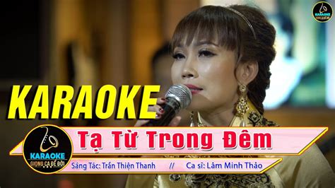 Karaoke TẠ TỪ TRONG ĐÊM Lâm Minh Thảo - Bolero Trữ Tình Karaoke Tone Nữ Mới Nhất - YouTube